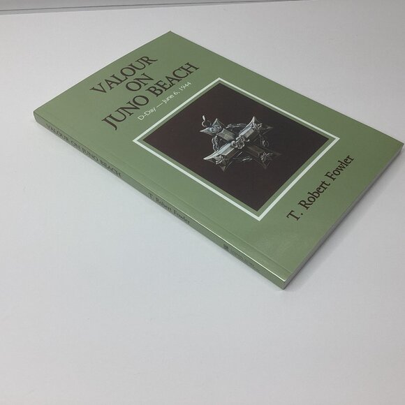 Valour on Juno Beach T. Robert Fowler 1994 First Printing WWII History GSPH - Picture 4 of 7